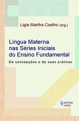 Língua materna nas séries iniciais do ensino fundamental: de concepções e de suas práticas