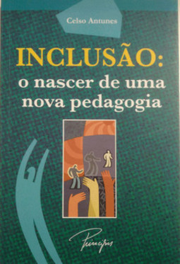 Inclusão: o nascer de uma nova pedagogia