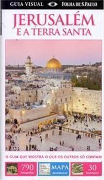 GUIA VISUAL: JERUSALEM E A TERRA SANTA