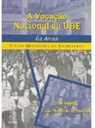 Vocação Nacional da UBE: 62 Anos União Brasileira de Escritores