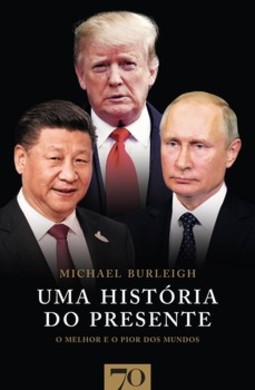Uma história do presente: o melhor e o pior dos mundos