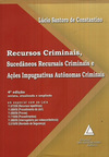 Recursos criminais, sucedâneos recursais criminais e ações impugnativas autônomas criminais