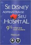 Se Disney Administrasse Seu Hospital: 9 1/2 Coisas que Você Mudaria