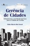 Gerência de cidades: infraestrutura: com estudo de caso para a cidade de Curitiba