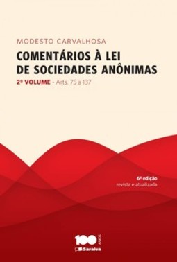 Comentários à lei de sociedades anônimas: arts. 75 a 137