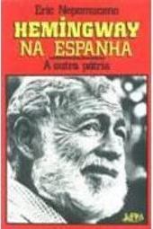 Hemingway na Espanha: a Outra Pátria