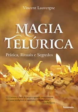 Magia telúrica: prática, rituais e segredos