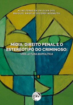 Mídia, direito penal e o estereótipo do criminoso: uma leitura biopolítica