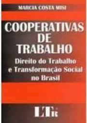 Cooperativas de Trabalho: Direito do Trabalho e Transformação Social..