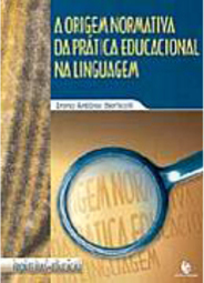 A Origem Normativa da Prática Educacional na Linguagem