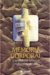 Memória Corporal: o Simbolismo do Corpo na Trajetória da Vida