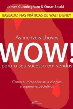 WOW! - AS INCRIVEIS CHAVES PARA O SEU SUCESSO EM