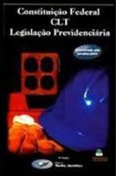 Constituição Federal; CLT; Legislação Previdenciária