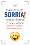 Sorria! Você está sendo provocado!: e isso é bom, bem… depende de você.