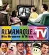 Almanaque da TV: Histórias e Curiosidades Desta Máquina de Fazer Doido