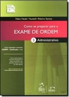 Como se Preparar Para o Exame da Ordem: Administrativo - Vol.3