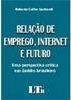 Relação de Emprego, Internet e Futuro