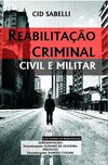 Reabilitação criminal: civil e militar