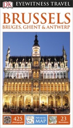 DK Eyewitness Brussels, Bruges, Ghent and Antwerp