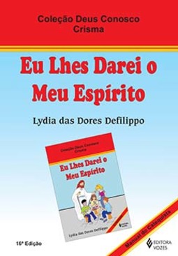 Eu lhes darei o meu espírito: crisma - Catequista
