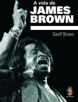 A VIDA DE JAMES BROWN