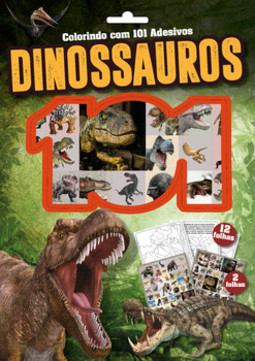 Dinossauros: colorindo com 101 adesivos