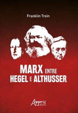Marx entre hegel e althusser