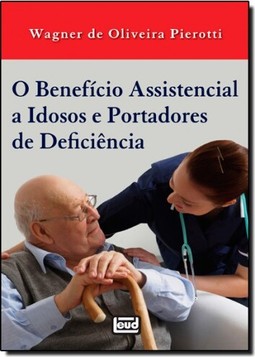 Benefício Assistencial À Idosos e Portadores de Deficiência