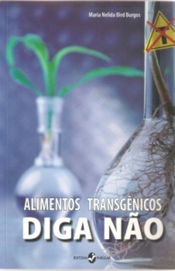 Alimentos transgênicos: diga não
