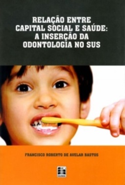 Relação entre capital social e saúde: a inserção da odontologia no SUS