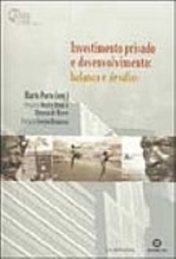 Investimento Privado e Desenvolvimento: Balanço e Desafios