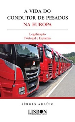 A vida do condutor de pesados na Europa: legalização Portugal e Espanha