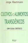 Cultivos e Alimentos Transgênicos: um Guia Crítico