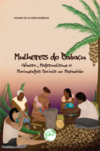 Mulheres do Babaçu: gênero, maternalismo e movimentos sociais no Maranhão
