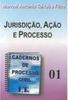 Cadernos de Processo Civil: Jurisdição, Ação e Processo - vol. 1