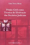 Prisão Civil Como Técnica de Efetização das Decisões Judiciais