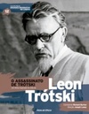 O Assassinato de Trótski - Leon Trótski (Folha Grandes Biografias no Cinema #12)