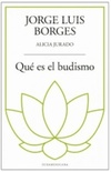 Qué es el budismo (Biblioteca Jorge Luis Borges)