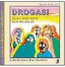 Drogas!: se Eu Quiser Parar, Você Me Ajuda?