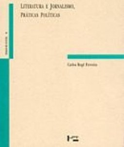 Literatura e Jornalismo, Práticas Políticas