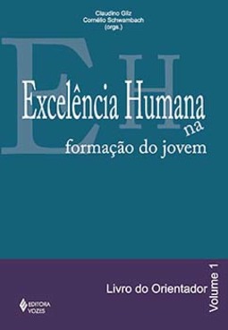 Excelência humana na formação do jovem: livro do orientador