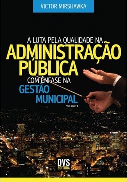 A Luta pela Qualidade na Administração Pública com Ênfase na Gestão Municipal