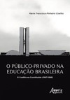 O público-privado na educação brasileira: O conflito na Constituinte (1987-1988)
