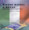Entre raízes e rotas: identidades e culturas em movimento - Aspectos da imigração brasileira na Itália