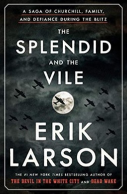 The Splendid and the Vile: A Saga of Churchill, Family, and Defiance During the Blitz (English Edition)