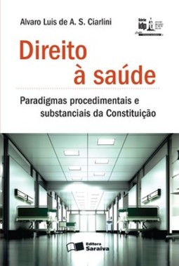 Direito à saúde: paradigmas procedimentais e substanciais da Constituição