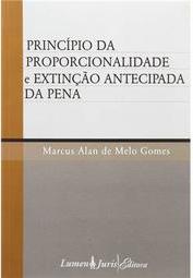 Principio da Proporcionalidade e Extinção Antecipada da Pena