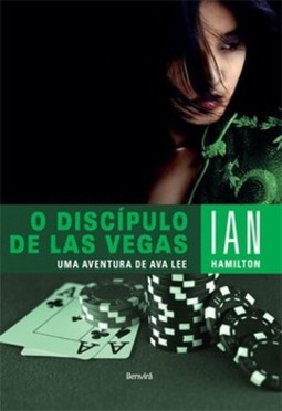 O discípulo de Las Vegas: uma aventura de Ava Lee