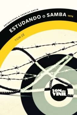 Estudando o samba - Tom Zé: entrevistas a Charles Gavin