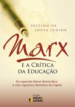 Marx e a crítica da educação: da expansão liberal­-democrática à crise regressivo­-destrutiva do capital